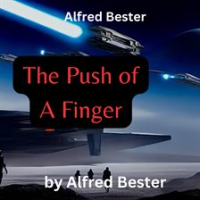 Alfred_Bester__The_Push_of_a_Finger